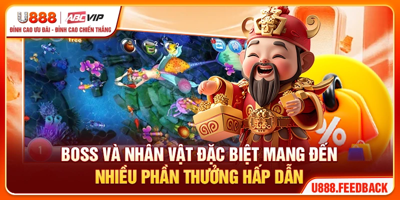 Boss và nhân vật đặc biệt mang đến nhiều phần thưởng hấp dẫn